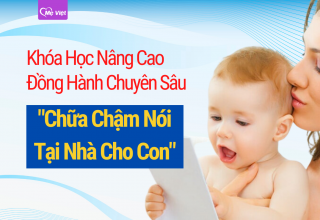 Khóa học Nâng Cao – Đồng Hành Chuyên Sâu: “Chữa Chậm Nói Tại Nhà Cho Con”