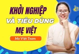 Khởi Nghiệp Và Tiêu Dùng Mẹ Việt